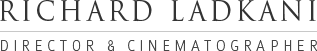 RICHARD LADKANI - DIRECTOR & CINEMATOGRAPHER
